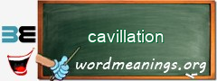WordMeaning blackboard for cavillation
